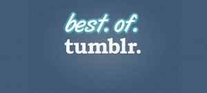19 Of The Best Tumblrs You Haven't Seen Yet